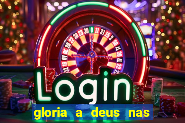 gloria a deus nas alturas cifra